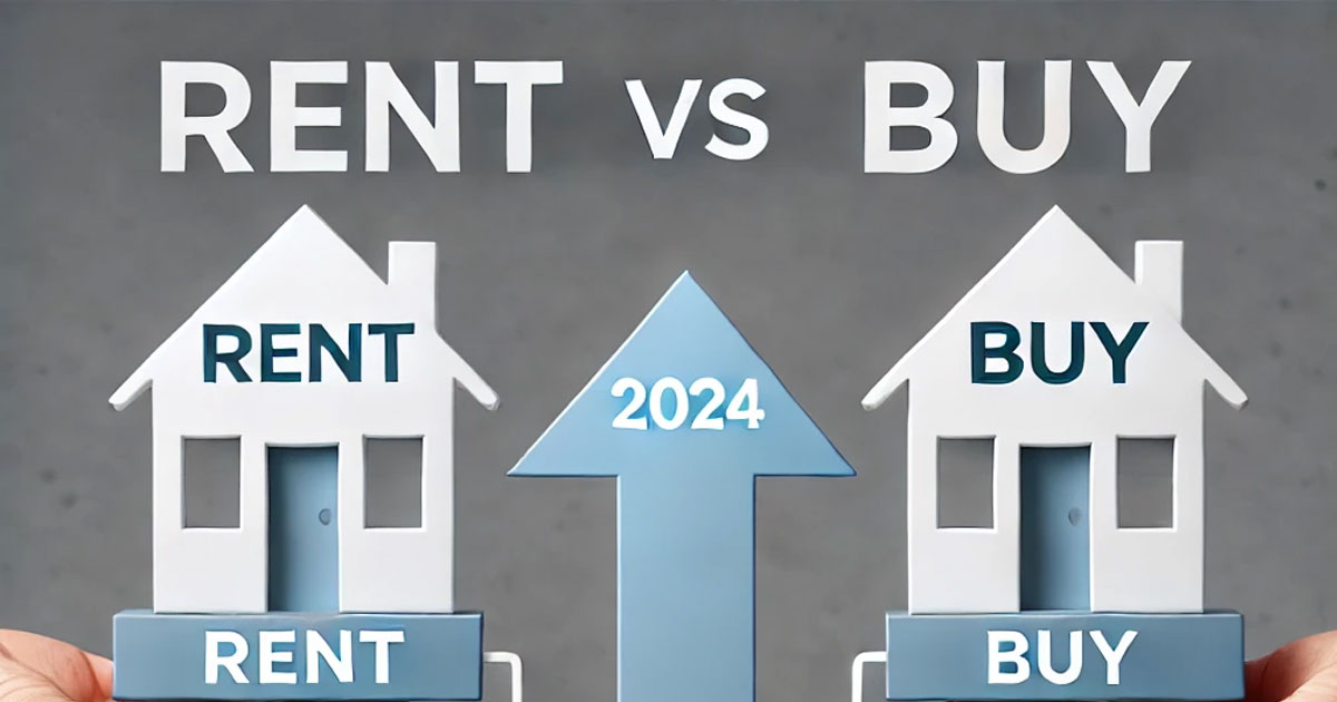 Rent vs. Buy: Which Is the Best Option for You in 2024?