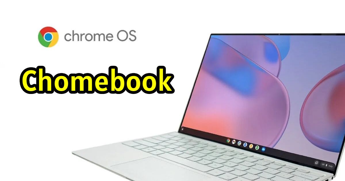 5 Reasons Why  a Chromebook is the Best Laptop for Most People